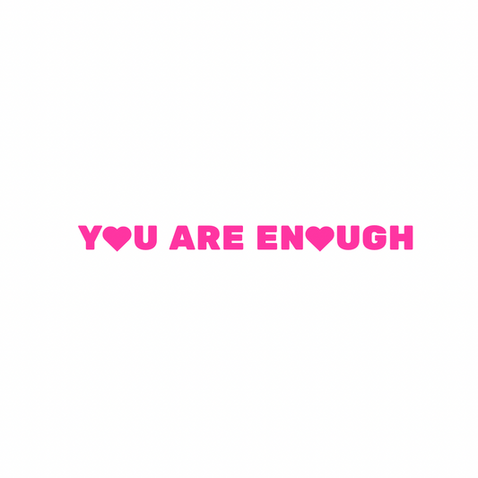 YOU ARE ENOUGH sticker